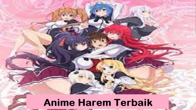 4 Anime Harem Paling Populer dan Seru