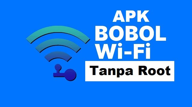 5 Aplikasi Bobol Wifi Tanpa Root Paling Ampuh