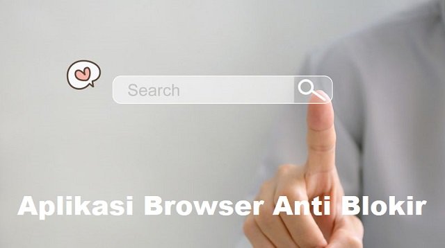 4 Aplikasi Browser Anti Blokir Paling Ampuh dan Gratis