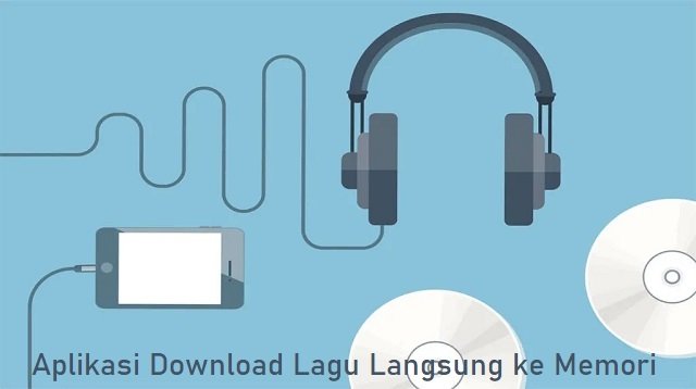 5 Aplikasi Download Lagu Langsung ke Memori