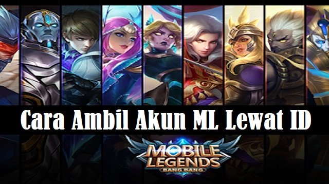 Cara Ambil Akun ML Lewat ID