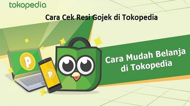 Cara Cek Resi Gojek di Tokopedia
