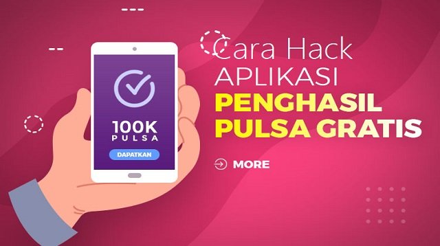 Cara Hack Aplikasi Penghasil Pulsa
