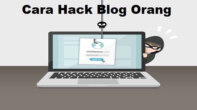 Cara Hack Blog Orang