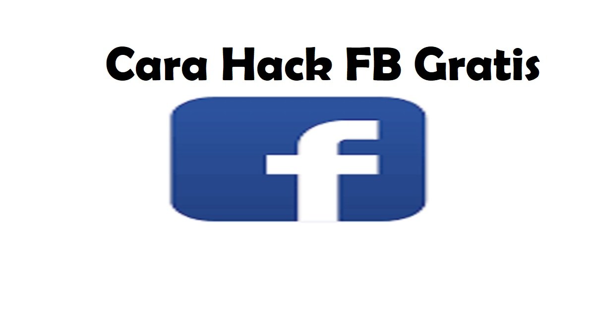 4 Cara Hack FB Gratis, Mudah dan Cepat