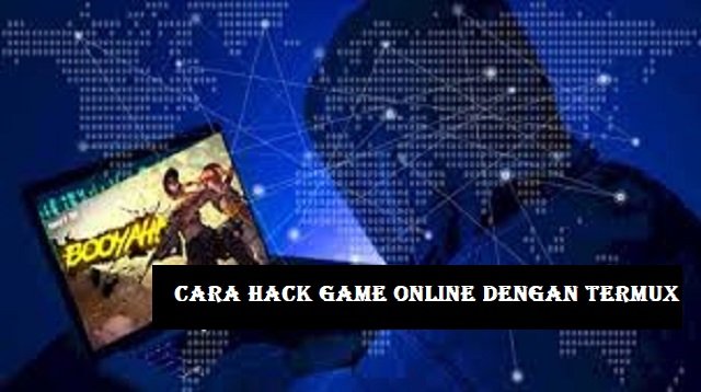 Cara Hack Game Online Dengan Termux