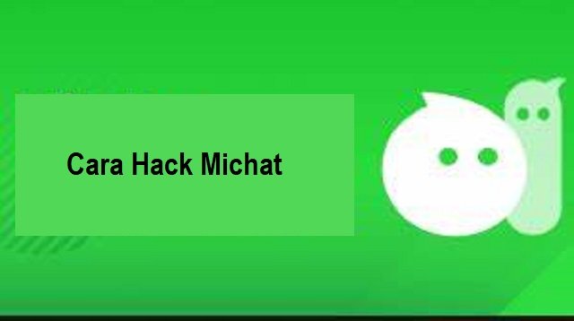 Cara Hack Michat