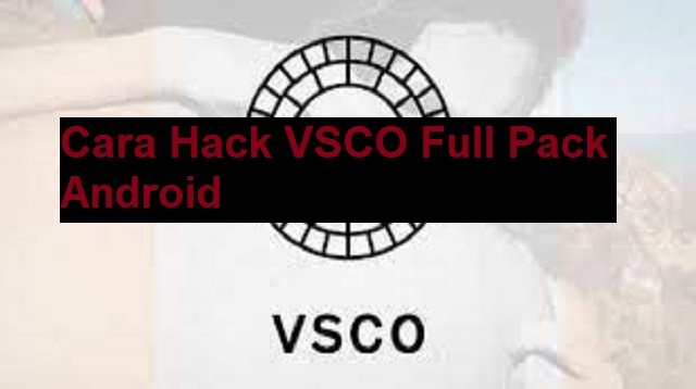 Download VSCO Mod Apk Full Pack Android Gratis