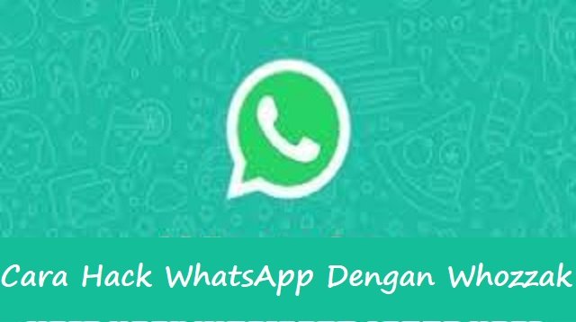 Cara Hack WhatsApp Dengan Whozzak