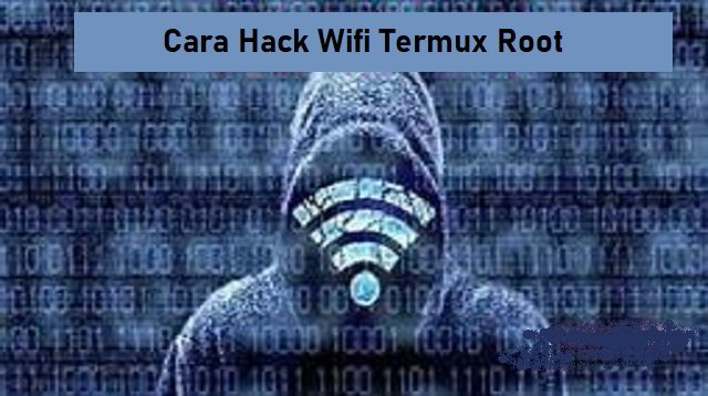 Cara Hack Wifi Termux Root