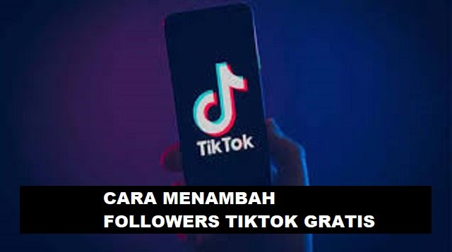 Cara Menambah Followers TikTok Gratis