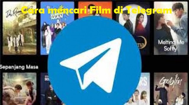 Cara Mencari Film di Telegram Lewat HP dan Laptop/PC