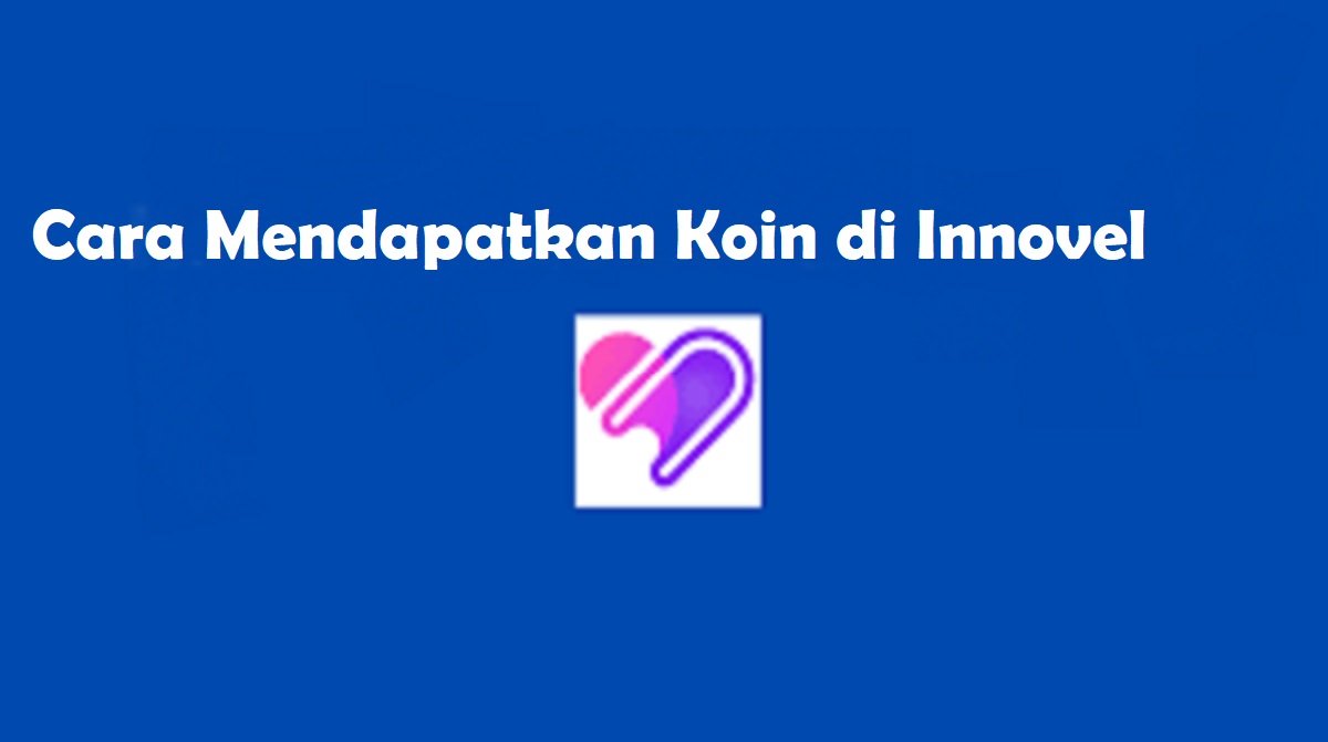Cara Mendapatkan Koin di Innovel