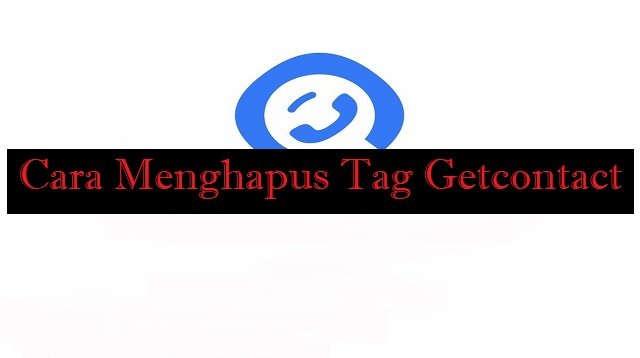 Cara Menghapus Tag Getcontact Permanen