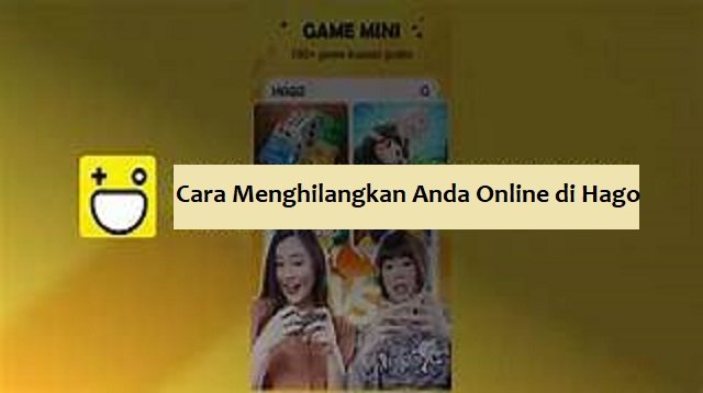Cara Menghilangkan Anda Online di Hago