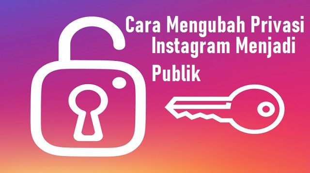 Cara Mengubah Privasi Instagram Menjadi Publik