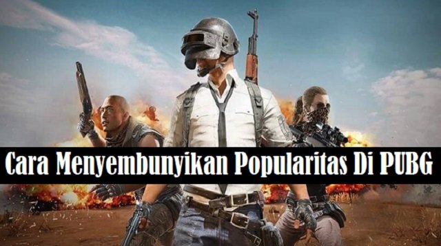 Cara Menyembunyikan Popularitas di PUBG