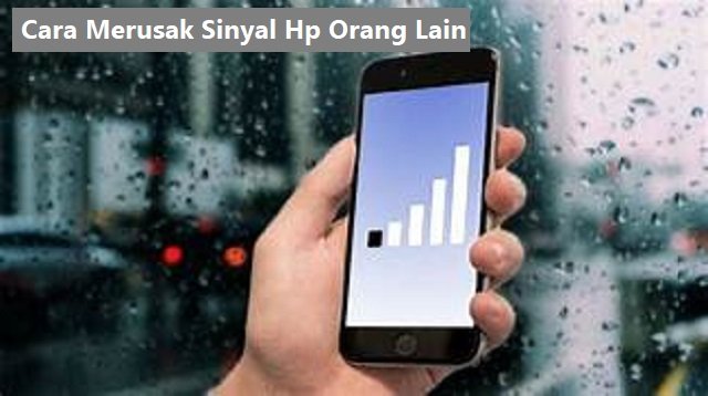 Cara Merusak Sinyal HP Orang Lain