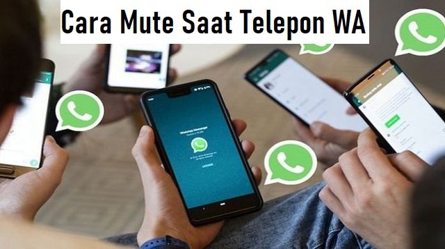 Cara Mute Saat Telepon WA