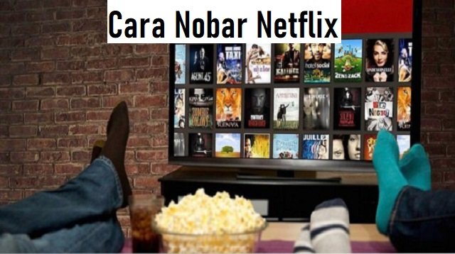 Cara Nobar Netflix
