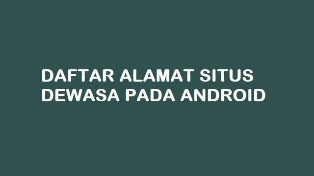 3 Situs Dewasa Paling Banyak Penggunanya