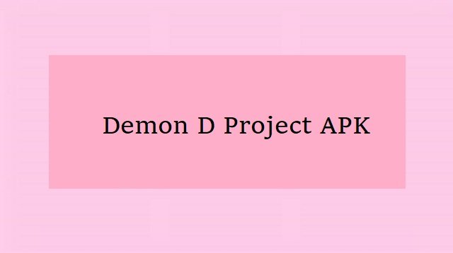 Download Demon D Project APK
