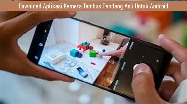4 Link Download Aplikasi Kamera Tembus Pandang Asli Untuk Android