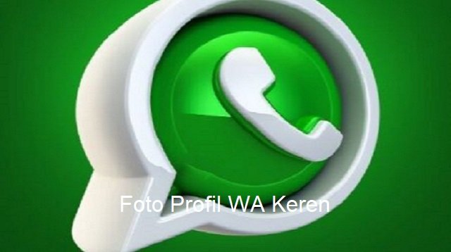Kumpulan Foto Profil WA Keren Terbaru