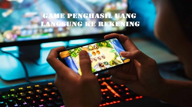 6 Game Penghasil Uang Langsung ke Rekening