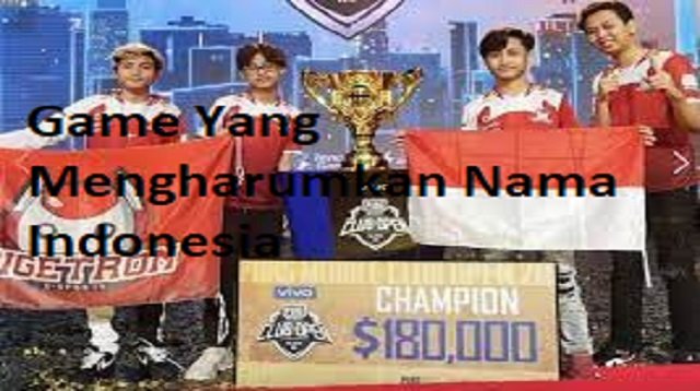 6 Game Yang Mengharumkan Nama Indonesia