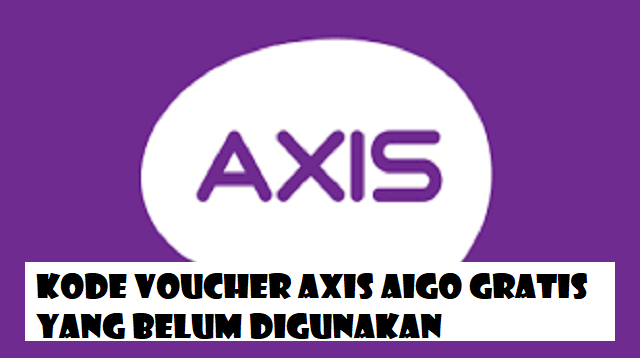 Kode Voucher Axis Aigo Gratis yang Belum Digunakan