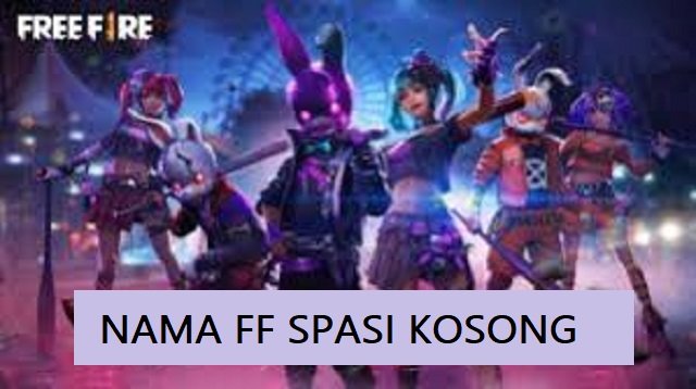 Cara Membuat Nama FF Spasi Kosong, Mudah dan Cepat