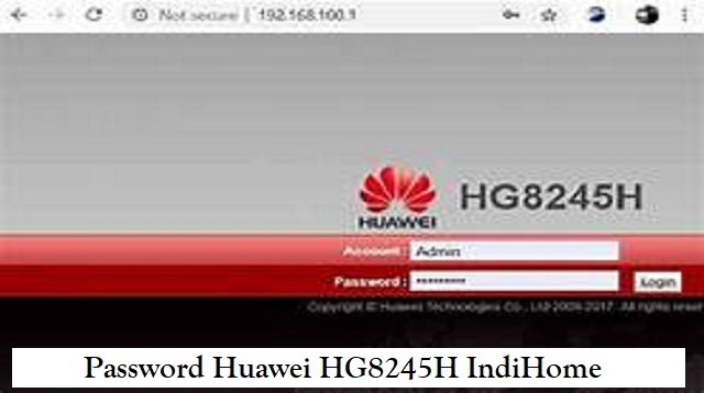 Username dan Password Huawei HG8245H IndiHome