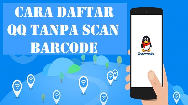 Cara Daftar QQ Tanpa Scan Barcode