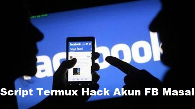 Script Termux Hack Akun FB Masal