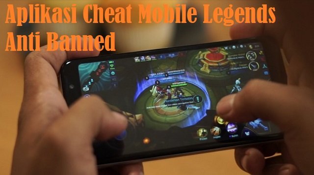 6 Aplikasi Cheat Mobile Legends Anti Banned
