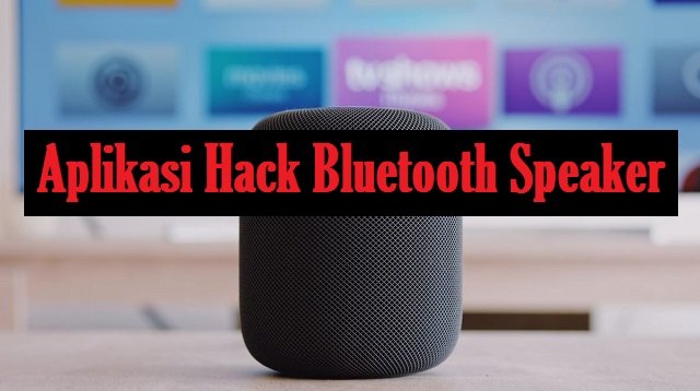 Download Aplikasi Hack Bluetooth Speaker dan Cara Menggunakannya