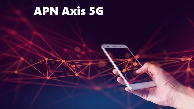 APN AXIS 5G 2026