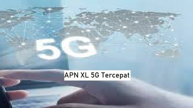 APN XL 5G Tercepat 2026
