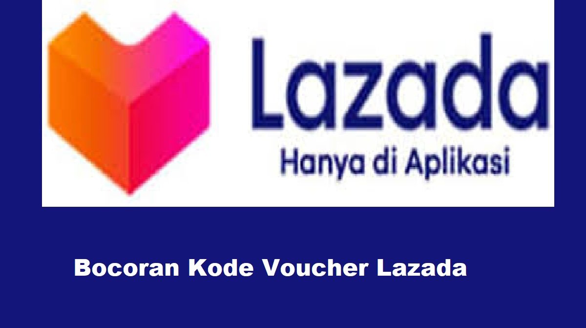 Bocoran Kode Voucher Lazada 2026