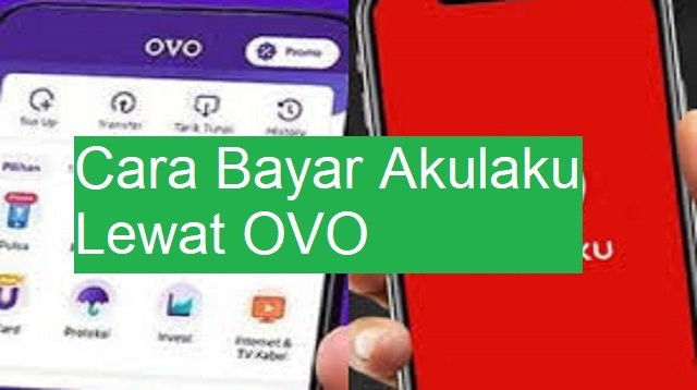 Cara Bayar Akulaku Lewat OVO