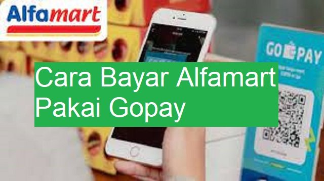 Cara Bayar Alfamart Pakai Gopay