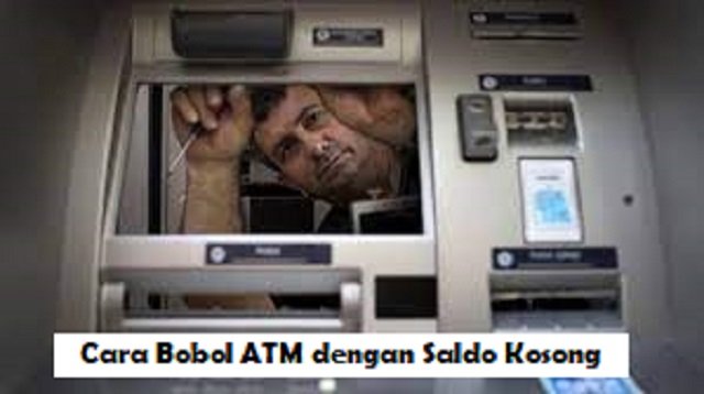 Cara Bobol ATM dengan Saldo Kosong