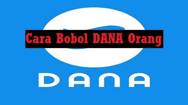 Cara Bobol DANA Orang