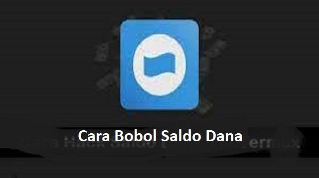 Cara Bobol Saldo DANA