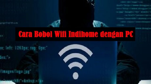 2 Cara Bobol Wifi Indihome Dengan PC