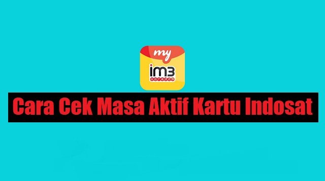 4 Cara Cek Masa Aktif Kartu Indosat