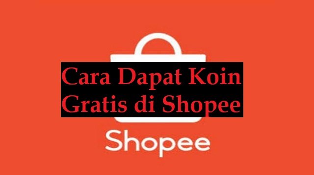 Cara Dapat Koin Gratis di Shopee