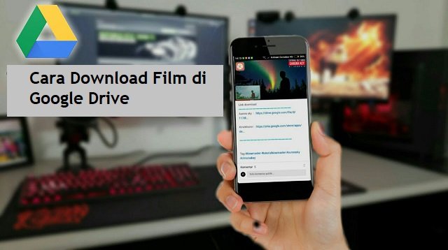 Cara Download Film di Google Drive Lewat HP Android, iPhone dan Laptop/PC