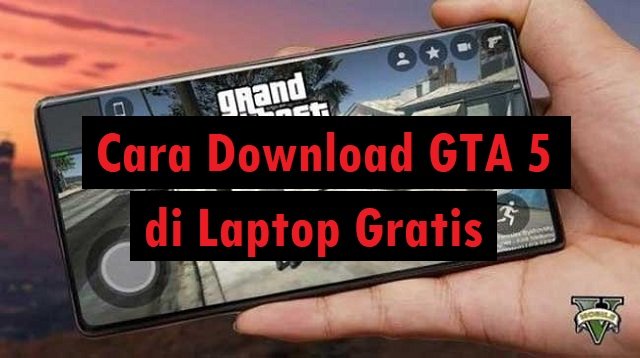 Download GTA 5 di Laptop Gratis
